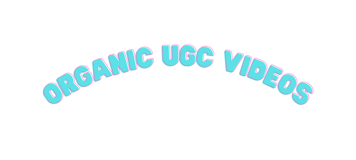 Organic UGC Videos